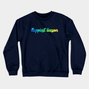 Happiest Season watercolor Crewneck Sweatshirt